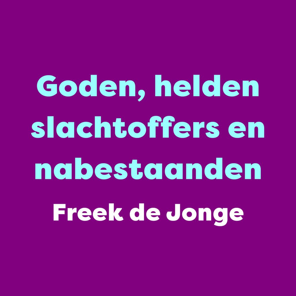 Afbeelding voor voorstelling Goden, helden, slachtoffers en nabestaanden